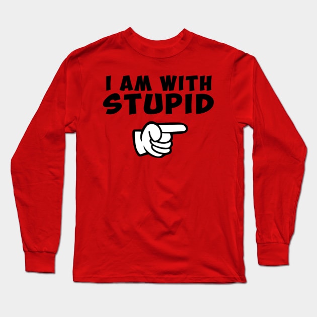i am with stupid funny quote Long Sleeve T-Shirt by Huggy Mauve